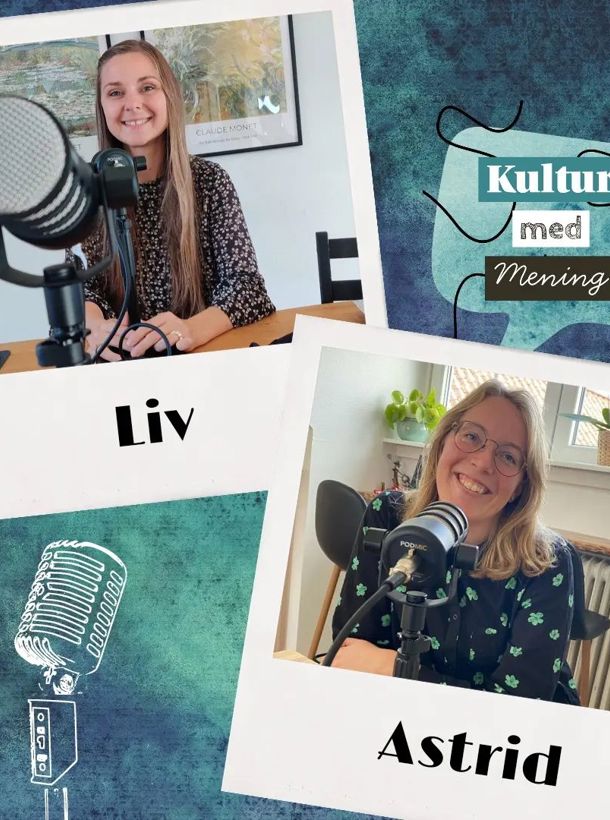 Liv og Astrid fra podcasten Kultur med Mening